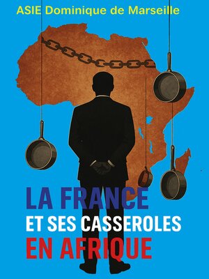 cover image of La France et ses casseroles en Afrique